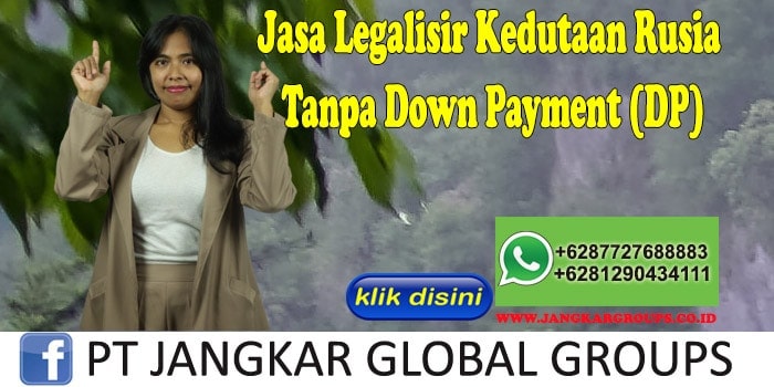 Jasa Legalisir Kedutaan Rusia Tanpa Down Payment (DP)