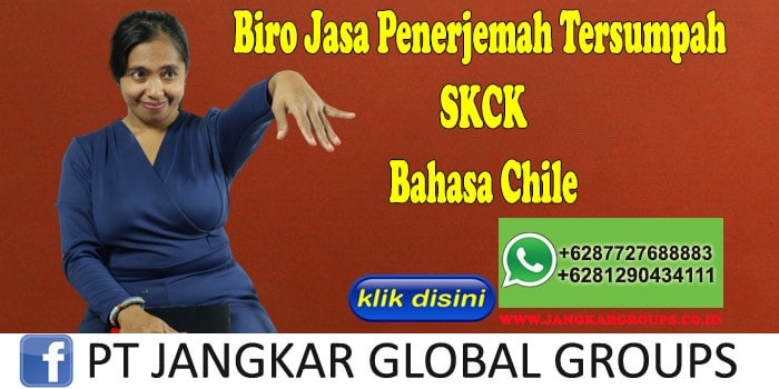 Biro Jasa Penerjemah Tersumpah SKCK Bahasa Chile