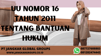 UU nomor 16 tahun 2011 tentang bantuan hukum UU nomor 16 tahun 2011 tentang bantuan hukum