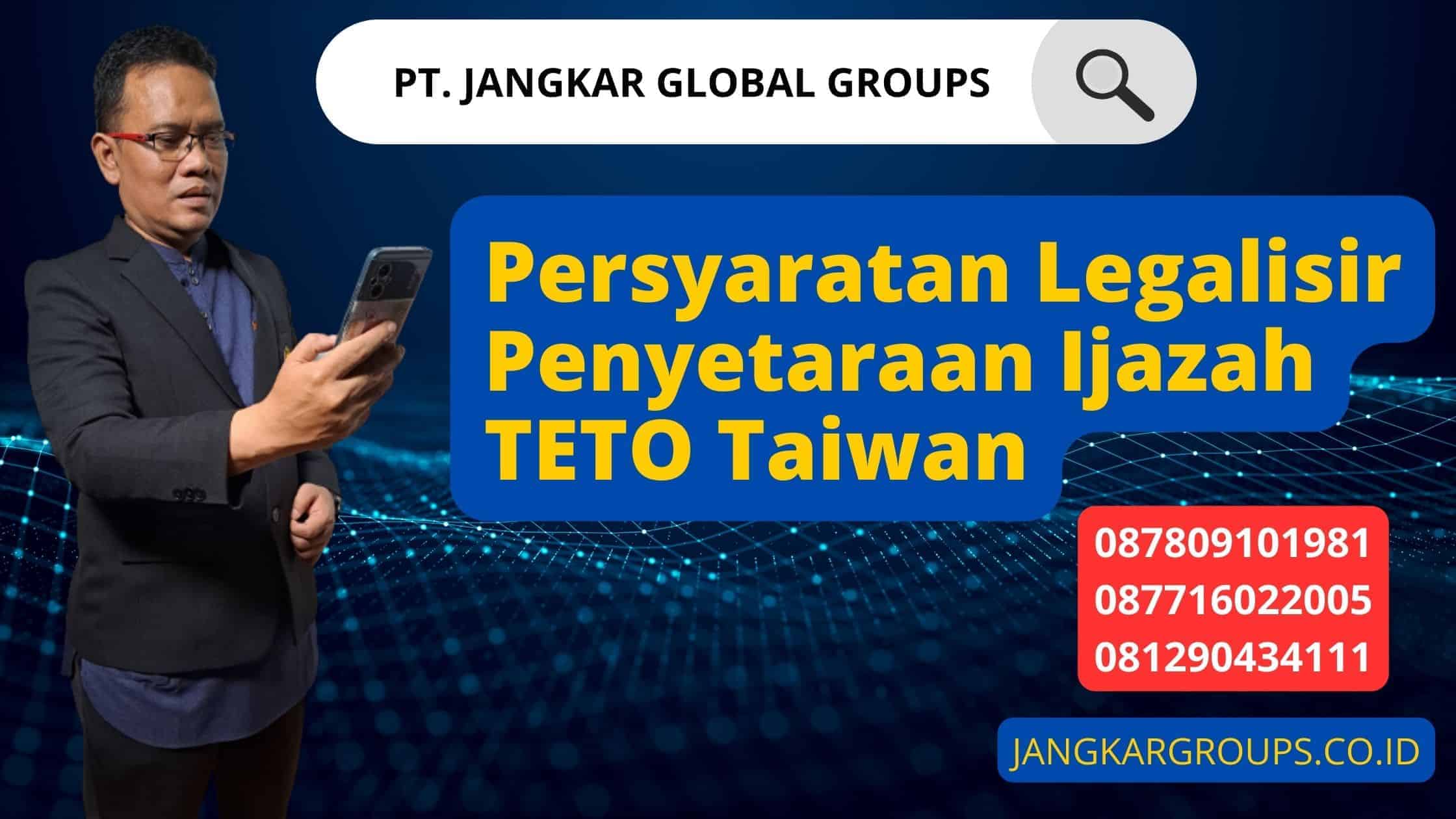 Persyaratan Legalisir Penyetaraan Ijazah TETO Taiwan