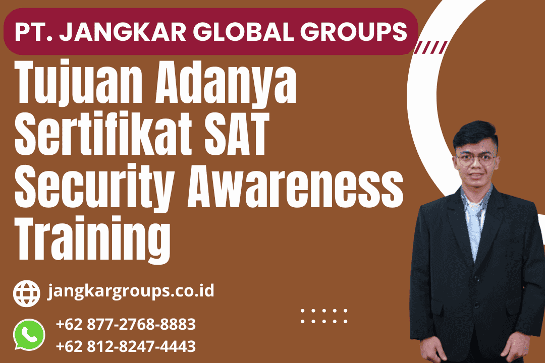 Tujuan Adanya Sertifikat SAT Security Awareness Training