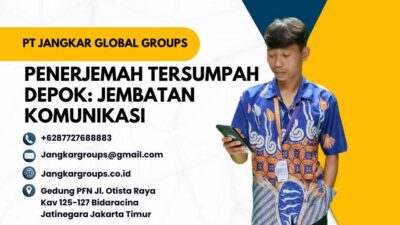 Penerjemah Tersumpah Depok: Jembatan Komunikasi