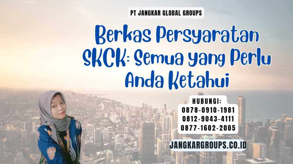 Berkas Persyaratan SKCK: Semua yang Perlu Anda Ketahui