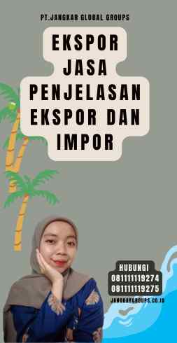 Ekspor Jasa Penjelasan Ekspor Dan Impor