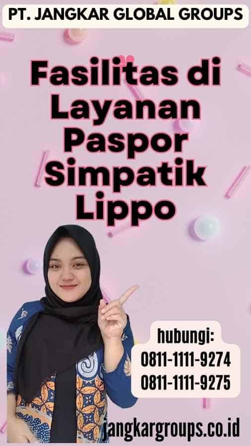 Fasilitas di Layanan Paspor Simpatik Lippo