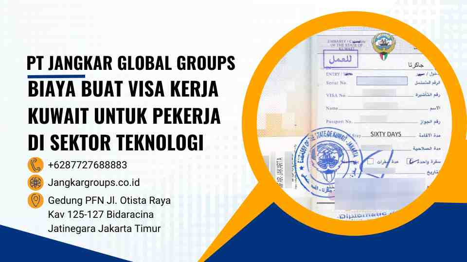 Biaya Buat Visa Kerja Kuwait Untuk Pekerja Di Sektor Teknologi