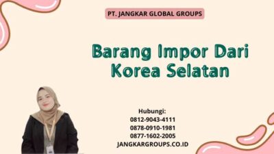 Barang Impor Dari Korea Selatan