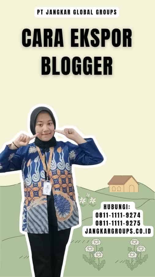 Cara Ekspor Blogger