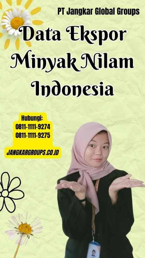 Data Ekspor Minyak Nilam Indonesia