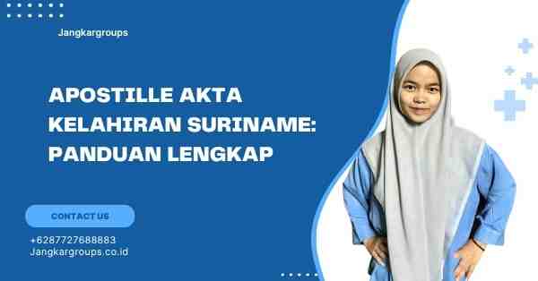 Apostille Akta Kelahiran Suriname: Panduan Lengkap