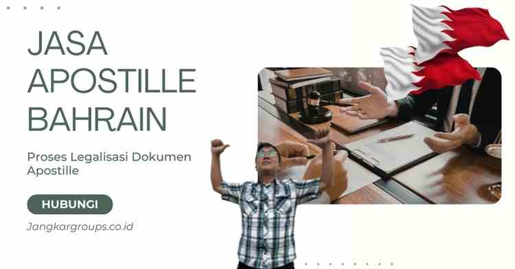 Jasa Apostille Bahrain, Proses Legalisasi Dokumen Apostille