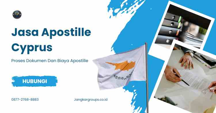 Jasa Apostille Cyprus, Proses Dokumen Dan Biaya Apostille