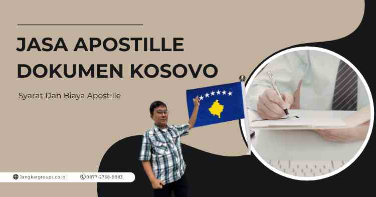 Jasa Apostille Dokumen Kosovo, Syarat Dan Biaya Apostille