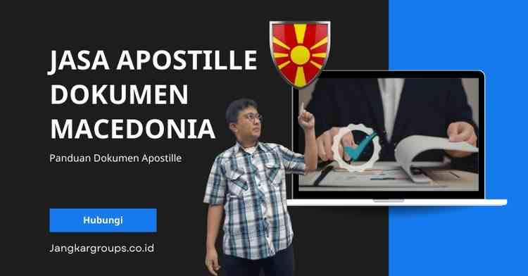 Jasa Apostille Dokumen Macedonia, Panduan Dokumen Apostille