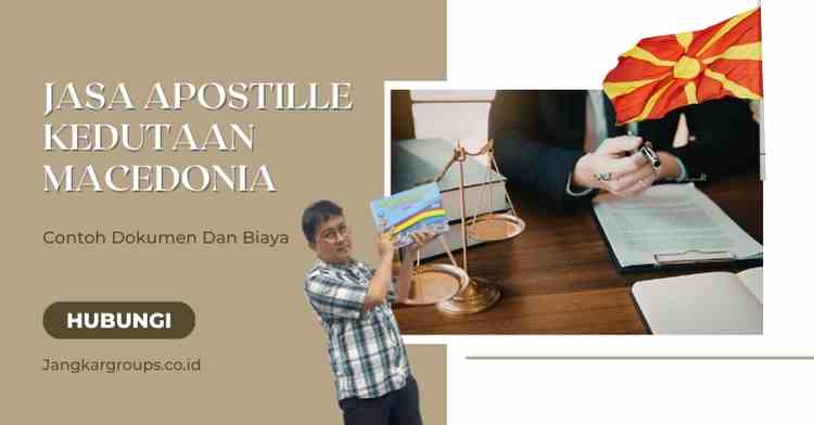 Jasa Apostille Kedutaan Macedonia, Contoh Dokumen Dan Biaya