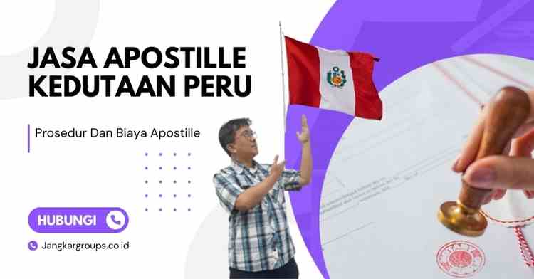 Jasa Apostille Kedutaan Peru, Prosedur Dan Biaya Apostille