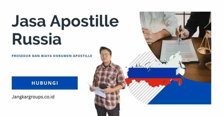 Jasa Apostille Russia, Prosedur Dan Biaya Dokumen Apostille