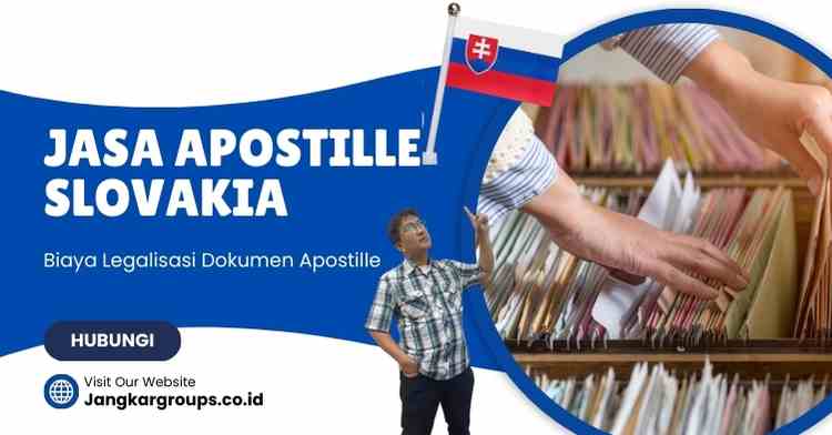 Jasa Apostille Slovakia, Biaya Legalisasi Dokumen Apostille