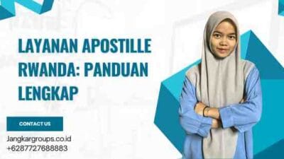 Layanan Apostille Rwanda: Panduan Lengkap