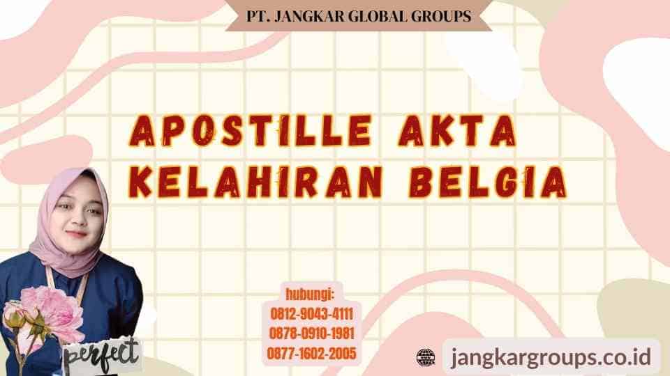 Apostille Akta Kelahiran Belgia