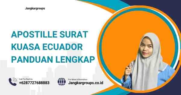 Apostille Surat Kuasa Ecuador Panduan Lengkap