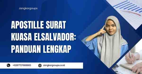 Apostille Surat Kuasa Elsalvador: Panduan Lengkap