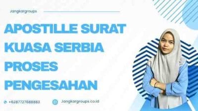 Apostille Surat Kuasa Serbia Proses Pengesahan