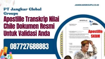 Apostille Transkrip Nilai Chile Dokumen Resmi Untuk Validasi Anda