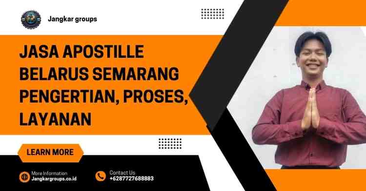 Jasa Apostille Belarus Semarang Pengertian, Proses, Layanan