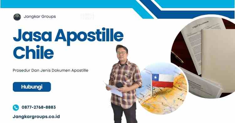 Jasa Apostille Chile, Prosedur Dan Jenis Dokumen Apostille