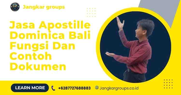 Jasa Apostille Dominica Bali Fungsi Dan Contoh Dokumen