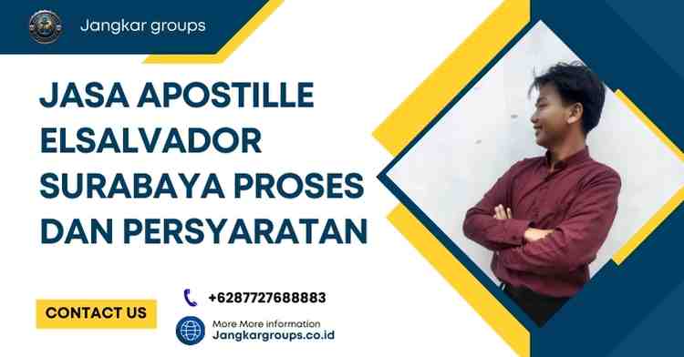 Jasa Apostille Elsalvador Surabaya Proses Dan Persyaratan
