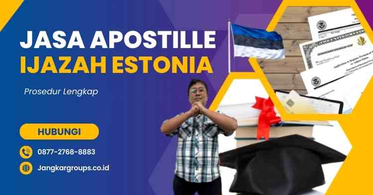Jasa Apostille Ijazah Estonia Prosedur Lengkap