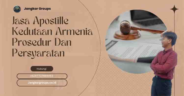Jasa Apostille Kedutaan Armenia Prosedur Dan Persyaratan