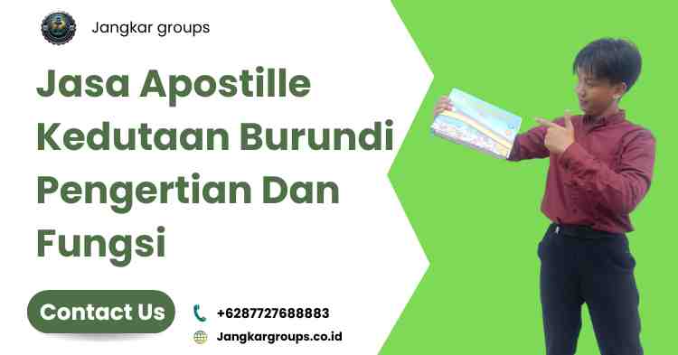 Jasa Apostille Kedutaan Burundi Pengertian Dan Fungsi