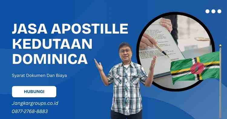 Jasa Apostille Kedutaan Dominica, Syarat Dokumen Dan Biaya