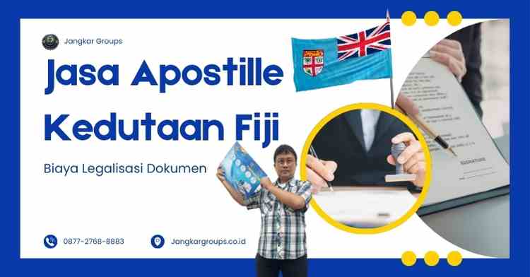 Jasa Apostille Kedutaan Fiji, Biaya Legalisasi Dokumen