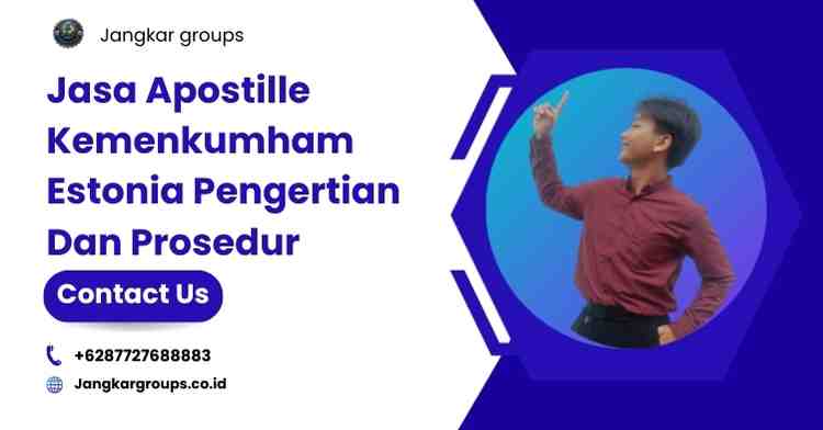 Jasa Apostille Kemenkumham Estonia Pengertian Dan Prosedur