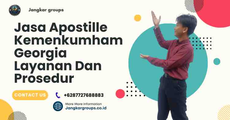 Jasa Apostille Kemenkumham Georgia Layanan Dan Prosedur