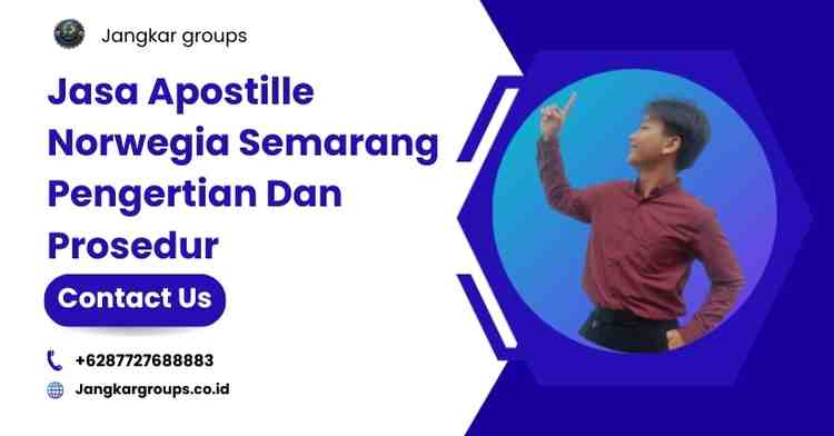 Jasa Apostille Norwegia Semarang Pengertian Dan Prosedur