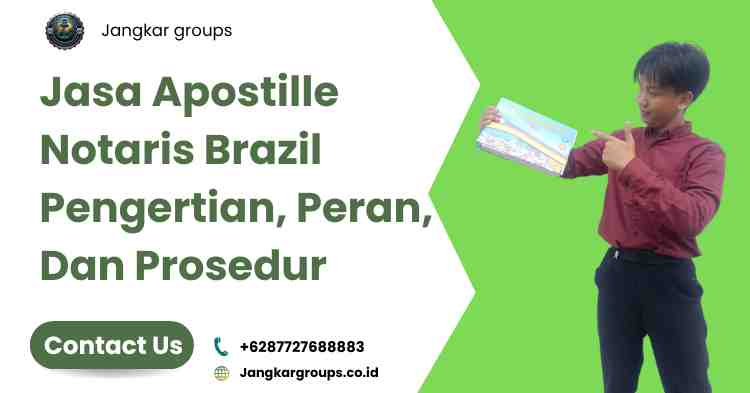 Jasa Apostille Notaris Brazil Pengertian, Peran, Dan Prosedur