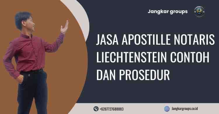 Jasa Apostille Notaris Liechtenstein Contoh Dan Prosedur