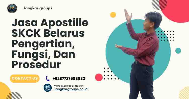 Jasa Apostille SKCK Belarus Pengertian, Fungsi, Dan Prosedur