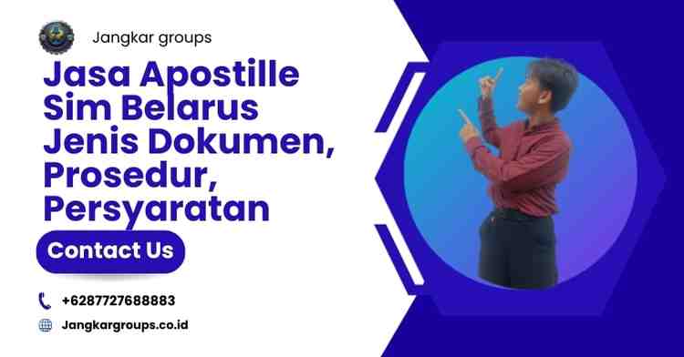 Jasa Apostille Sim Belarus Jenis Dokumen, Prosedur, Persyaratan
