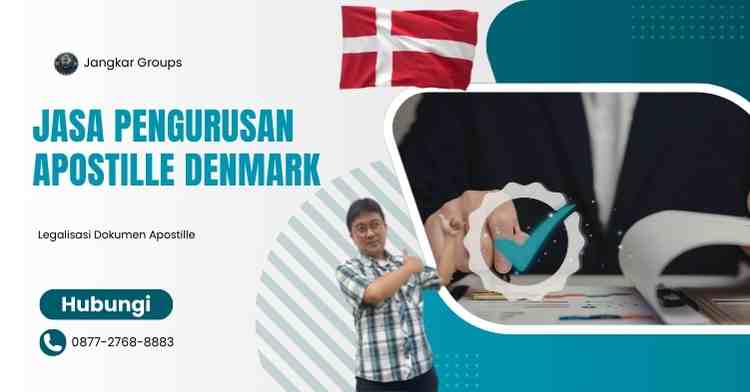 Jasa Pengurusan Apostille Denmark, Legalisasi Dokumen Apostille