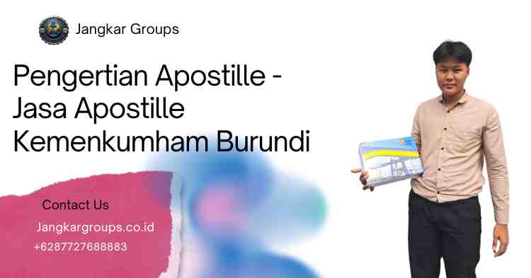 Pengertian Apostille - Jasa Apostille Kemenkumham Burundi