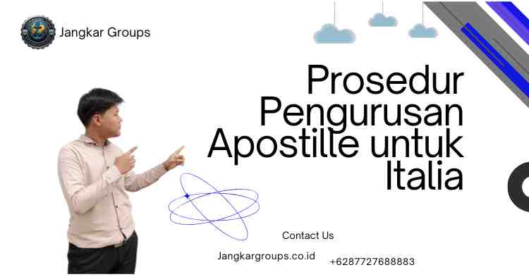 Prosedur Pengurusan Apostille untuk Italia