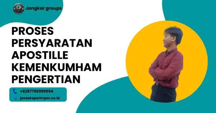 Proses Persyaratan Apostille Kemenkumham Pengertian