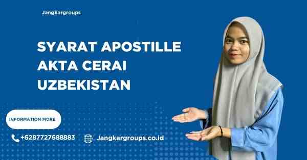 Syarat Apostille Akta Cerai Uzbekistan