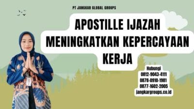 Apostille Ijazah Meningkatkan Kepercayaan Kerja